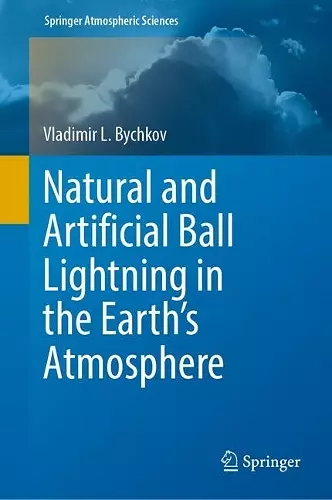 Natural and Artificial Ball Lightning in the Earth’s Atmosphere cover