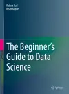 The Beginner's Guide to Data Science cover
