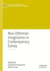 Neo-Ottoman Imaginaries in Contemporary Turkey cover