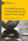 The Political Economy of Urban Water Security under Climate Change cover