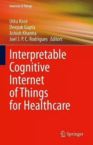 Interpretable Cognitive Internet of Things for Healthcare cover