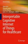 Interpretable Cognitive Internet of Things for Healthcare cover