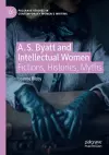 A. S. Byatt and Intellectual Women cover