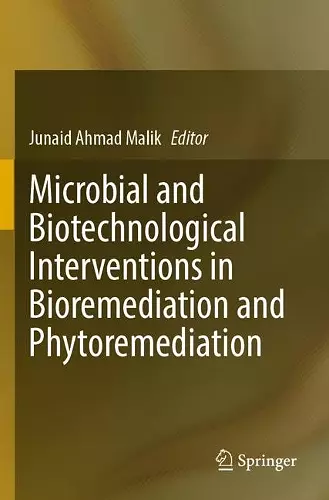 Microbial and Biotechnological Interventions in Bioremediation and Phytoremediation cover