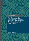 The Conservative Counter-Revolution in Britain and America 1980-2020 cover