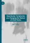How Border Peripheries are Changing the Nature of Arab States cover