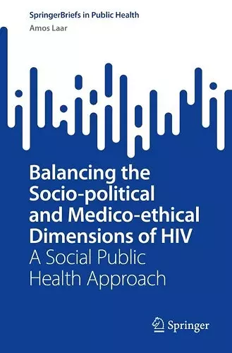 Balancing the Socio-political and Medico-ethical Dimensions of HIV cover