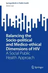 Balancing the Socio-political and Medico-ethical Dimensions of HIV cover