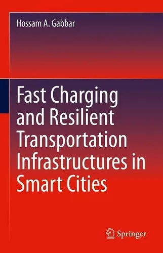 Fast Charging and Resilient Transportation Infrastructures in Smart Cities cover