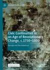 Civic Continuities in an Age of Revolutionary Change, c.1750–1850 cover