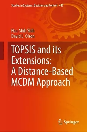TOPSIS and its Extensions: A Distance-Based MCDM Approach cover