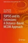 TOPSIS and its Extensions: A Distance-Based MCDM Approach cover
