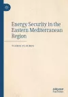 Energy Security in the Eastern Mediterranean Region cover