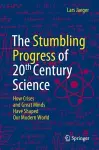 The Stumbling Progress of 20th Century Science cover