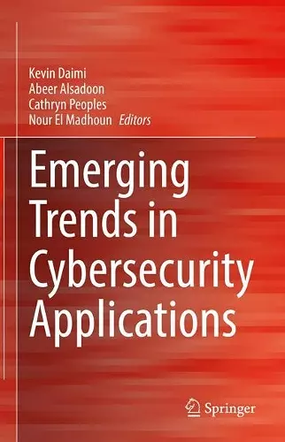 Emerging Trends in Cybersecurity Applications cover