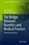 The Bridge Between Bioethics and Medical Practice cover