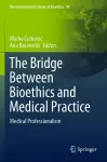 The Bridge Between Bioethics and Medical Practice cover