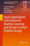 Smart Applications with Advanced Machine Learning and Human-Centred Problem Design cover
