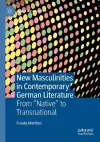 New Masculinities in Contemporary German Literature cover