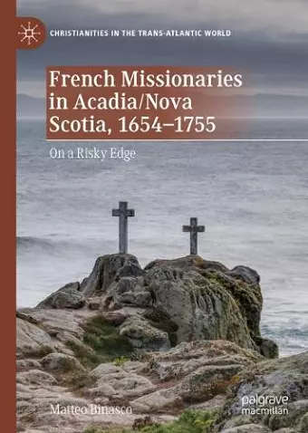 French Missionaries in Acadia/Nova Scotia, 1654-1755 cover