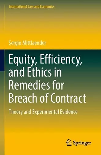 Equity, Efficiency, and Ethics in Remedies for Breach of Contract cover