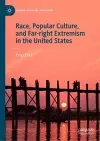 Race, Popular Culture, and Far-right Extremism in the United States cover