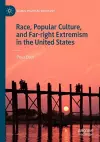 Race, Popular Culture, and Far-right Extremism in the United States cover