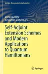 Self-Adjoint Extension Schemes and Modern Applications to Quantum Hamiltonians cover