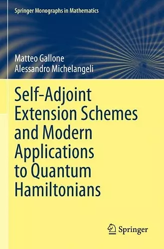 Self-Adjoint Extension Schemes and Modern Applications to Quantum Hamiltonians cover