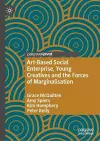Art-Based Social Enterprise, Young Creatives and the Forces of Marginalisation cover