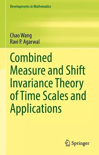 Combined Measure and Shift Invariance Theory of Time Scales and Applications cover