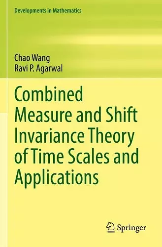 Combined Measure and Shift Invariance Theory of Time Scales and Applications cover