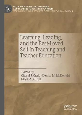 Learning, Leading, and the Best-Loved Self in Teaching and Teacher Education cover