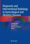 Diagnostic and Interventional Radiology in Gynecological and Obstetric Diseases cover