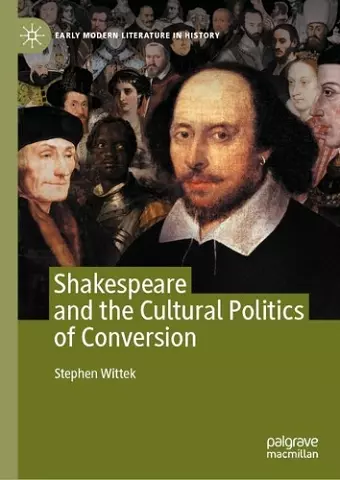 Shakespeare and the Cultural Politics of Conversion cover