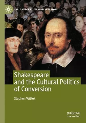 Shakespeare and the Cultural Politics of Conversion cover