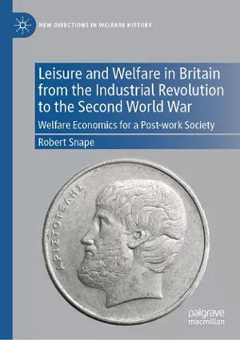 Leisure and Welfare in Britain from the Industrial Revolution to the Second World War cover