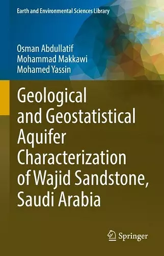 Geological and Geostatistical Aquifer Characterization of Wajid Sandstone, Saudi Arabia cover