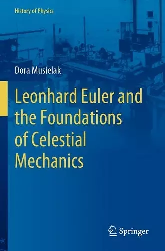 Leonhard Euler and the Foundations of Celestial Mechanics cover