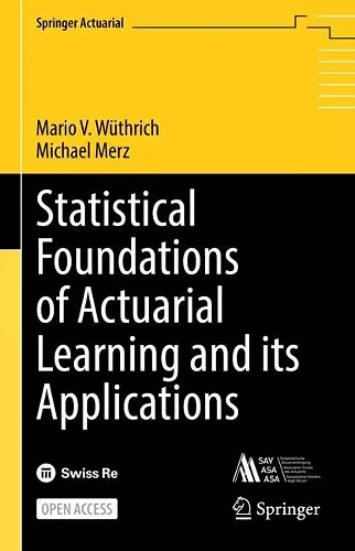 Statistical Foundations of Actuarial Learning and its Applications cover