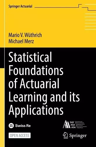 Statistical Foundations of Actuarial Learning and its Applications cover