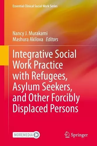 Integrative Social Work Practice with Refugees, Asylum Seekers, and Other Forcibly Displaced Persons cover