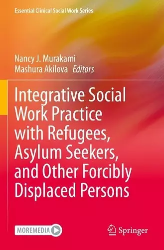 Integrative Social Work Practice with Refugees, Asylum Seekers, and Other Forcibly Displaced Persons cover