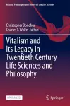 Vitalism and Its Legacy in Twentieth Century Life Sciences and Philosophy cover