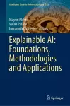 Explainable AI: Foundations, Methodologies and Applications cover