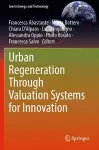 Urban Regeneration Through Valuation Systems for Innovation cover