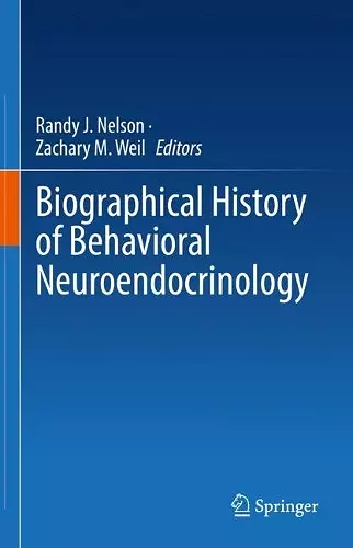 Biographical History of Behavioral Neuroendocrinology cover