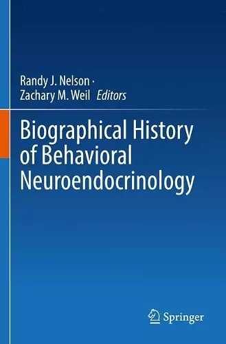 Biographical History of Behavioral Neuroendocrinology cover