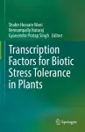 Transcription Factors for Biotic Stress Tolerance in Plants cover