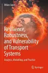Resilience, Robustness, and Vulnerability of Transport Systems cover